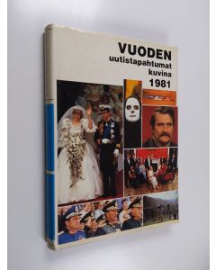 Tekijän Kerttu Saarela  käytetty kirja Vuoden uutistapahtumat kuvina 1981