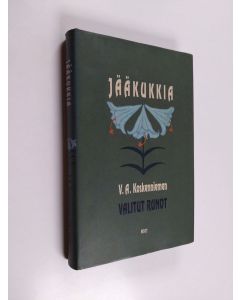 Kirjailijan V. A. Koskenniemi käytetty kirja Jääkukkia : V. A. Koskenniemen valitut runot