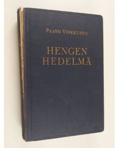 Kirjailijan Paavo Virkkunen käytetty kirja Hengen hedelmä : Hiljainen hetki kirkkovuoden kunakin päivänä