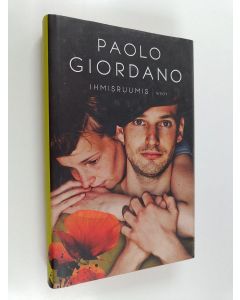 Kirjailijan Paolo Giordano käytetty kirja Ihmisruumis (ERINOMAINEN)