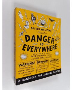 Kirjailijan David O'Doherty käytetty kirja Danger is still everywhere : A handbook for avoiding danger