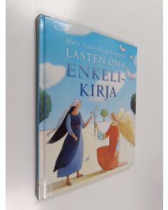 Kirjailijan Mary Joslin käytetty kirja Lasten oma enkelikirja