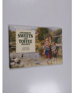 käytetty teos Favourite Sweets and Toffees - Traditional Home-Made Confectionary