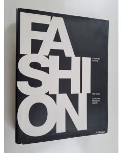 Kirjailijan Charlotte Seeling käytetty kirja Fashion : 150 years couturiers, designers, labels