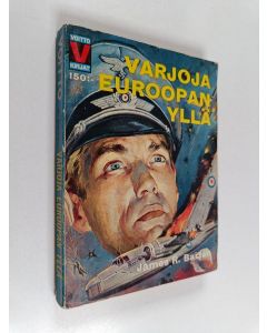 Kirjailijan James R. Barton käytetty kirja Varjoja Euroopan yllä