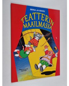 Kirjailijan Teutori käytetty teos Miina ja Manu teatterin maailmassa