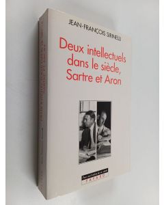 Kirjailijan Jean-François Sirinelli käytetty kirja Deux intellectuels dans le siècle, Sartre et Aron