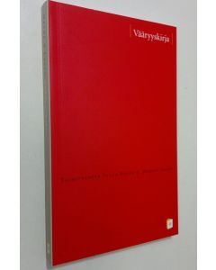 Tekijän Tuula ym. Helne  käytetty kirja Vääryyskirja