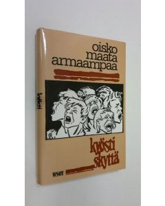 Kirjailijan Kyösti Skyttä uusi kirja Oisko maata armaampaa eli Suomalainen minä (ERINOMAINEN)