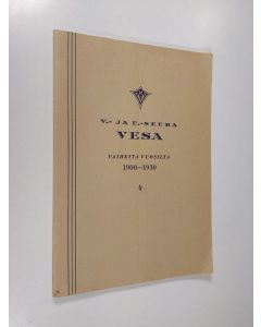 Kirjailijan Valtteri Puntti käytetty kirja H. R. Y:n V.- ja U.-seura Vesan toimintakertomus vuosilta 1900-1930