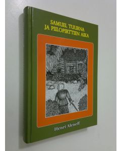 Kirjailijan Henri Aleneff käytetty kirja Samuel Tuurna ja piilopirttien aika