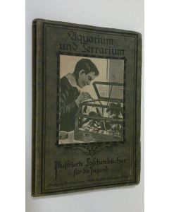 Kirjailijan Hermann Lachmann käytetty kirja Aquarium und Terrarium : Illustrierte Taschenbucher für die Jugend
