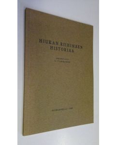 Kirjailijan Väinö Varmanen käytetty kirja Hiukan Riihimäen historiaa
