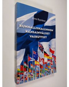 Kirjailijan Aimo Ryynänen käytetty kirja Kunnallishallinnon kansainväliset vaikutteet
