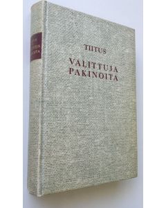 Kirjailijan Tiitus käytetty kirja Valittuja pakinoita (1928)