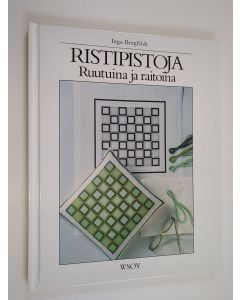 Kirjailijan Inga Bergfeldt käytetty kirja Ristipistoja ruutuina ja raitoina