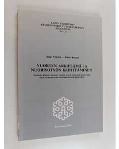 Kirjailijan Reijo Väärälä käytetty kirja Nuorten arkielämä ja nuorisotyön kehittäminen : teemoja aiheista nuoruus, nuoret ja työ, nuoret ja koulu sekä raportti nuorisotyön täydennyskoulutusprojektista