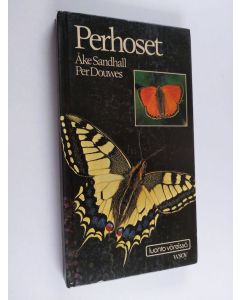 Kirjailijan Åke Sandhall käytetty kirja Perhoset : perhosten ulkonäkö, kehitysvaiheet ja elintavat