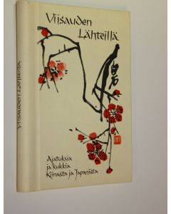 Tekijän Eugen Hettinger  käytetty teos Viisauden lähteillä : ajatuksia ja kukkia Kiinasta ja Japanista