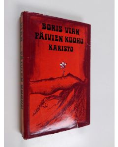 Kirjailijan Boris Vian käytetty kirja Päivien kuohu : Romaani