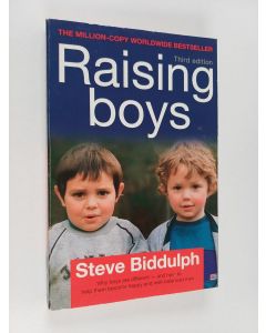 Kirjailijan Steve Biddulph käytetty kirja Raising boys : Why boys are different - and how to help them become happy and well-balanced men