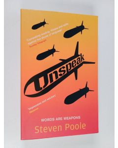 Kirjailijan Steven Poole käytetty kirja Unspeak : words are weapons