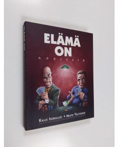 Kirjailijan Kalle Isokallio & Mato Valtonen käytetty kirja Elämä on aprillia