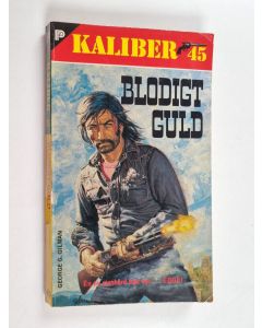 Kirjailijan George G. Gilman käytetty kirja Blodigt guld