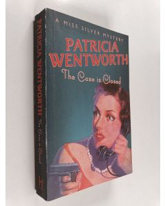 Kirjailijan Patricia Wentworth käytetty kirja The case is closed