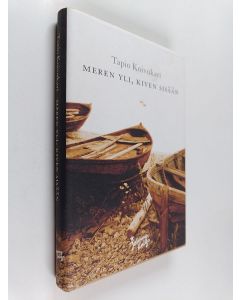 Kirjailijan Tapio Koivukari käytetty kirja Meren yli, kiven sisään