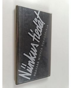 Tekijän Lari Junkkari  käytetty kirja Niinkus tiedät : raavaan miehen rukouskirja