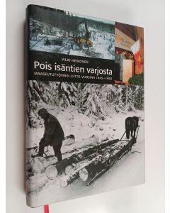 Kirjailijan Viljo Heinonen käytetty kirja Pois isäntien varjosta