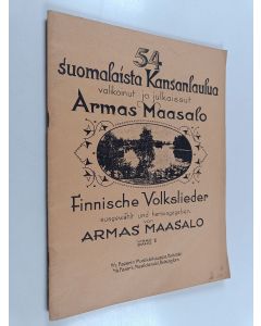 Kirjailijan Armas Maasalo käytetty teos 54 suomalaista kansanlaulua = 54 finnische Volkslieder 2