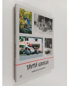 Kirjailijan Timo Katajamäki käytetty kirja Täyttä kaasua