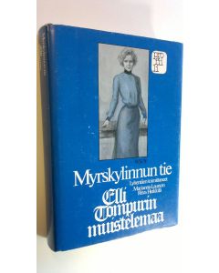 Kirjailijan Elli Tompuri käytetty kirja Myrskylinnun tie : Elli Tompurin muistelemaa