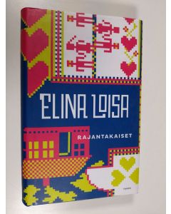 Kirjailijan Elina Loisa uusi kirja Rajantakaiset (UUSI)
