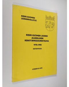 käytetty kirja Keski-Suomen läänin alueellinen kehittämissuunnitelma 1978-1985 : Raporttiosa