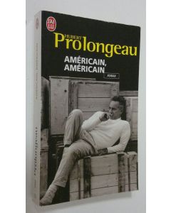 Kirjailijan Hubert Prolongeau käytetty kirja Americain, americain