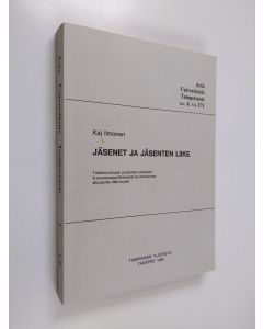 Kirjailijan Kaj Ilmonen käytetty kirja Jäsenet ja jäsenten liike : Tutkimus kaupan ja jäsenten suhteesta e-osuuskauppaliikkeessä osuustoiminnan alkuajoilta 1980-luvulle