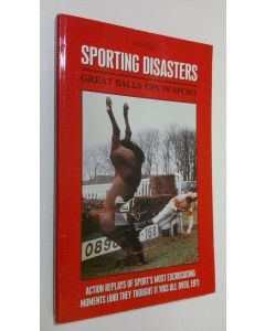 Kirjailijan Hiram Percy Maxim käytetty kirja Sporting Disasters : great balls-ups in sport