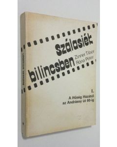 Kirjailijan Zinner Tibor käytetty kirja Szalasiek bilincsben 1. : A Huseg Hazatol az Andrassy ut 60-ig