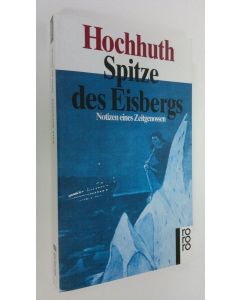 Kirjailijan Rolf Hochhuth käytetty kirja Spitze des Eisbergs (ERINOMAINEN)