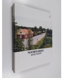 Kirjailijan Rainer Nikkanen käytetty kirja Kylien raitit : Noormarkku kuvissa