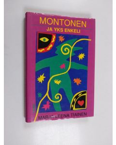 Kirjailijan Marja-Leena Tiainen käytetty kirja Montonen ja yks enkeli