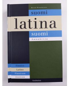 Kirjailijan Reijo Pitkäranta uusi kirja Suomi-latina-suomi : sanakirja = Finnico-Latino-Finnicum : lexicon (UUSI)