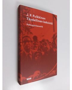Kirjailijan J. P. Pulkkinen uusi kirja Täydellinen keksintö : polkupyöräesseitä (UUSI)