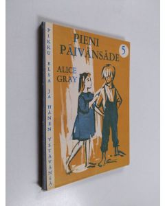 Kirjailijan Alice Gray käytetty kirja Pieni päivänsäde, eli, "Anna meille meidän syntimme anteeksi, niin kuin mekin annamme anteeksi niille, jotka ovat meitä vastaan rikkoneet."