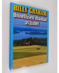 Kirjailijan Billy Graham käytetty kirja Onnellisen elämän avaimet