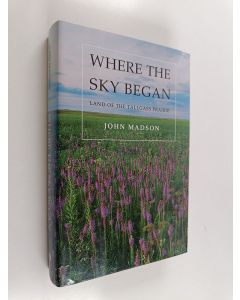 Kirjailijan John Madson käytetty kirja Where the Sky Began - Land of the Tallgrass Prairie