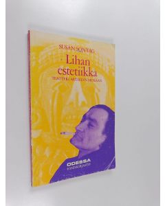 Kirjailijan Susan Sontag käytetty kirja Lihan estetiikka : teatteri Artaud'n mukaan